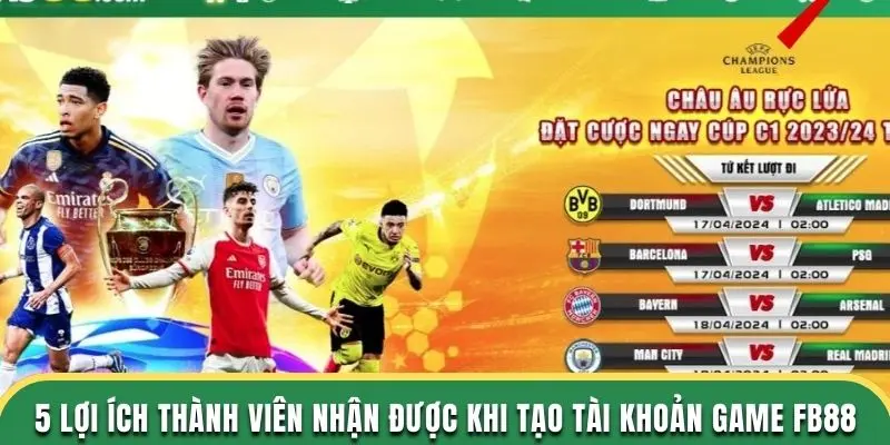 5 lợi ích thành viên nhận được khi tạo tài khoản game FB88