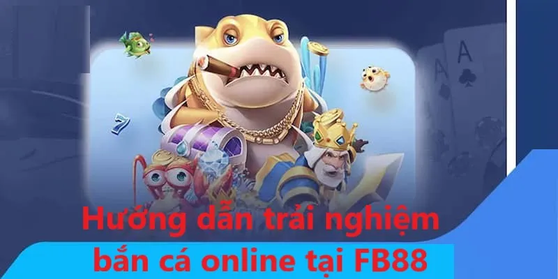 Cách tham gia bắn cá tại FB88 cũng rất đơn giản