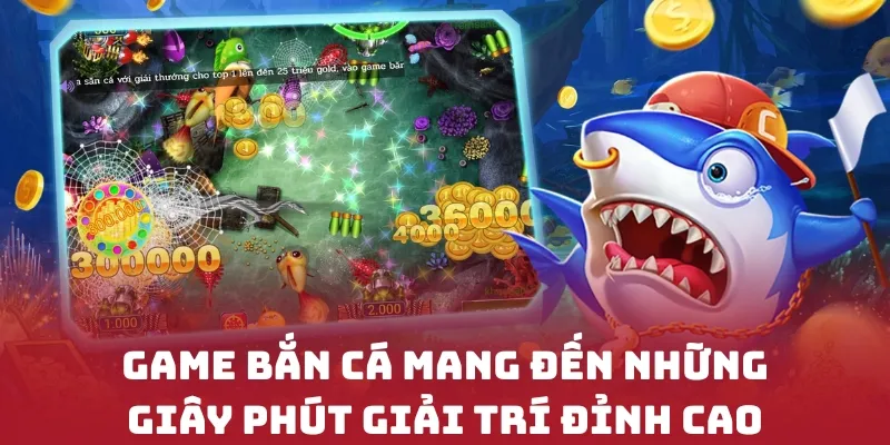 Game bắn cá mang đến những giây phút giải trí đỉnh cao